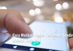 Cara Cek Nomor Telkomsel Kode Dial